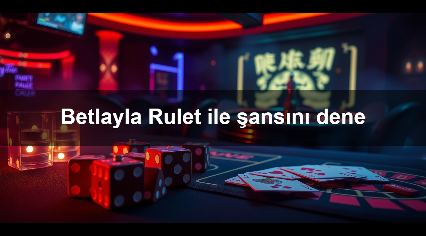 betlayla rulet ile ans n dene 1779752554812