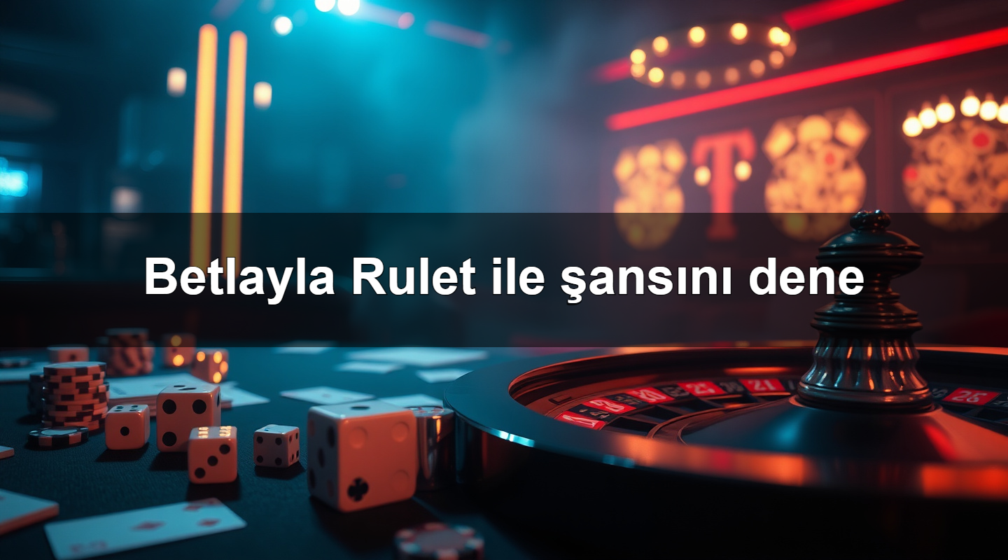 betlayla rulet ile ans n dene 1779752630337